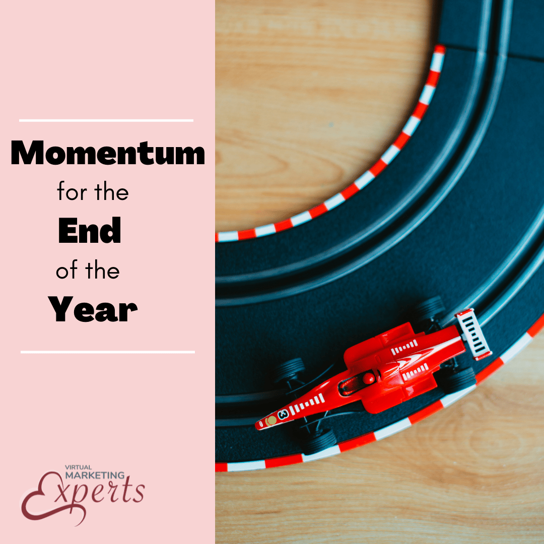 How to Build Momentum and End the Year Strong!
